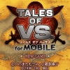 Tales of VS. for Mobile