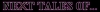 Filename=nexttalesof~0.png
Filesize=121KiB
Dimensions=1000x120
Date added=May 21, 2012 nexttalesof~0.png